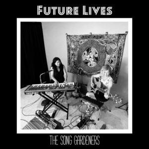 The Song Gardeners | Future Lives | Single Review