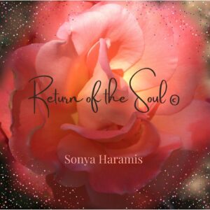 Sonya Haramis | Return of the Soul