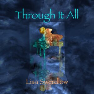 Lisa Swerdlow | Through It All | Review